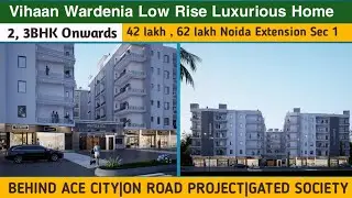 Vihaan Wardenia luxury Homes | behind Ace City, builder floor apartment| affordable price 