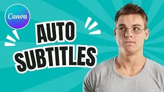 Adding Auto Subtitles to Your Videos in Canva | Step-by-Step Tutorial