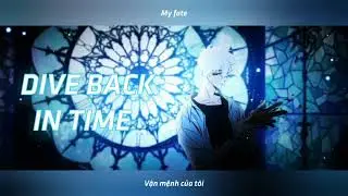 [Vietsub+Lyrics] Dive Back In Time - Ost OP Người Đại Diện Thời Gian《时间代理人》