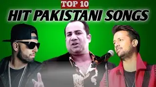 Top 10 Most Viewed Pakistani Songs of All Time