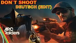 Don&rsquo;t Shoot &ndash; ARC Raiders | Neue Version (Deutsch) Orginal Song