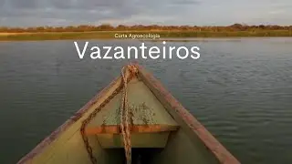 🎞️ 🍃 Curta Agroecologia || Vazanteiros