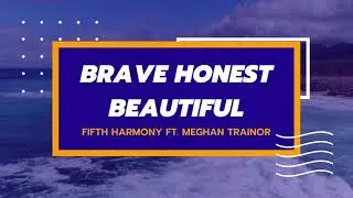 Brave, Honest, Beautiful - Karaoke - Fifth Harmony ft. Meghan Trainor