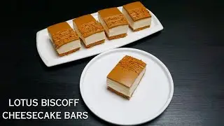 Lotus Biscoff Cheesecake Bars | No Bake Dessert | NY Style Cheesecake