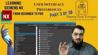 User Interface Preferences for Siemens NX (3/38) | Learning Siemens NX | @ProperTechTutorial Arslan