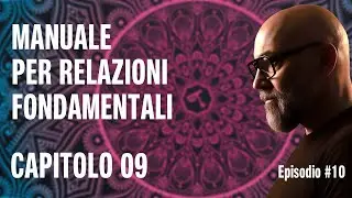 🟣 AUDIOLIBRO | MANUALE PER RELAZIONI FONDAMENTALI | 10 - Nono Capitolo