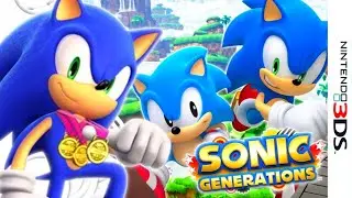 Sonic Plays Sonic Generations 3DS Part 1! - THIS IS A VERY FUN GAME?!