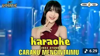 KARAOKE - CARAKU MENCINTAIMU - LINDA AYUNDA - KOPLO SIMPATIK MUSIK 