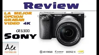 Review Sony alpha 6300 camera without a mirror