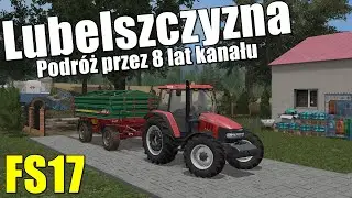 Lubelszczyzna v1, czyli stare dobre czasy! 🫡 Pożegnanie z kanałem - cz.2: FS17 🥺 Arikson