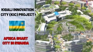 Kigali Innovation City - Construction of Rwanda's Smart City Scheduled to Begin in September
