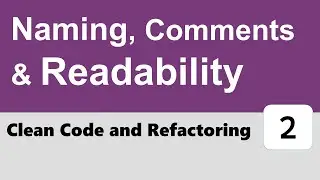 Clean Code and Refactoring #2 - Naming, Comments and Readability