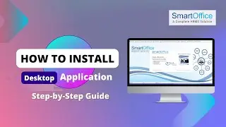 How to Install SmartOffice HRMS Desktop Application | Step-by-Step Guide