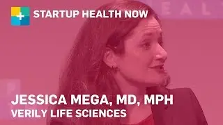 Verily&rsquo;s Commitment to Improving Global Health: Jessica Mega, MD, Verily Life Sciences #175