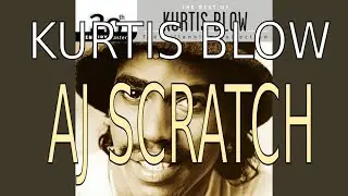 Kurtis Blow / AJ Scratch / Hip Hop Radio Mix