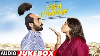 Full Album: Ujda Chaman | Sunny Singh | Maanvi Gagroo | Abhishek Pathak | Audio Jukebox