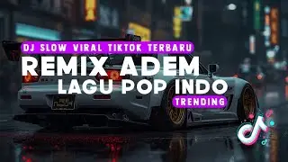 FULL ALBUM REMIX ADEM POP INDO DJ VIRAL TIKTOK TERBARU 2025 YANG KALIAN CARI !!!