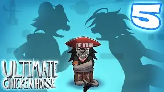 we're STILL fighting in ULTIMATE CHICKEN HORSE #5