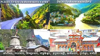 Places To See In Badrinath Yatra | Delhi - Rudraprayag - Badrinath Full Road Trip By Car Part 2