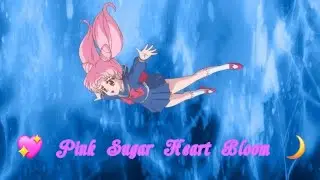 💖 Pink Sugar Heart Bloom 🌙 | OG song Chibiusa Sailor Moon AMV