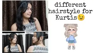 Different hairstyles for Kurtis✨😊