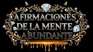 Mente Abundante: Afirmaciones Poderosas para Prosperidad y Riqueza 💰/Frecuencia Millonaria