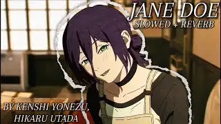 (slowed and reverbed) JANE DOE - Kenshi Yonezu, Hikaru Utada