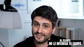 De Poses y Flashes - 1x 24 - Al cliente no le interesa tu equipo