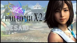 Besaid - FINAL FANTASY X-2  (Piano Cover by Bego RM)