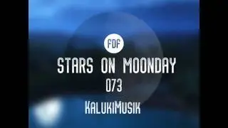 Stars On Moonday 073 - Kaluki Musik (Tribute Mix by Kurt Kjergaard)