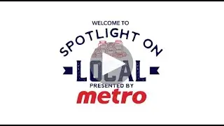 Spotlight on Local, Presented by Metro