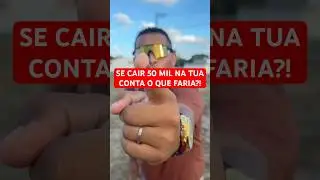 Se cair 50 mil na tua conta o que faria?! #shorts