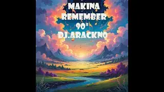 DJ ARACKNO VOL 110 SESSION MAKINA CANTADITAS REMEMBER EN DIRECTO CA&Ntilde;ERAS 90