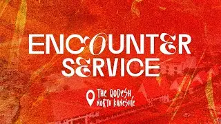 LIVE | ENCOUNTER SERVICE | 25.01.2026 | THE QODESH