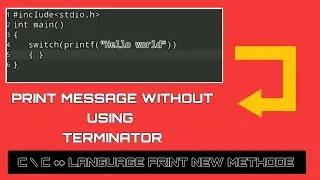 Print Hello World Without Using Terminator.
