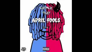 George Vines - April Fools (Official Audio)