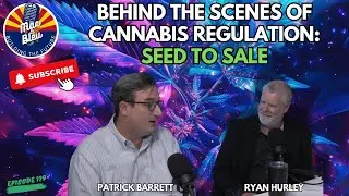 Behind the Scenes of Cannabis Regulation: Seed to Sale with Ryan Hurley & Patrick Barrett