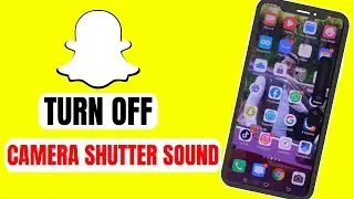 How to Turn off Camera Shutter Sound on Snapchat