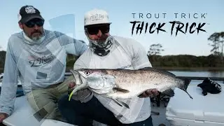 THICK IS IN: The All-New Trout Trick Thick Trick Has Arrived