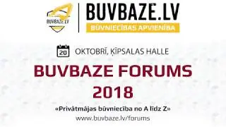 Buvbaze Forums 2018 | Privātmājas būvniecība no A līdz Z, SIA 