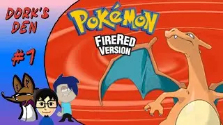 Dorks Play: Pok&eacute;mon FireRed Part 1