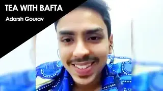 Adarsh Gourav on His Earliest Roles and His Elder Brother's Influence on His Life | Tea with BAFTA