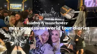 Miss Possessive world tour diaries: London & Manchester
