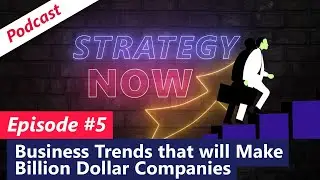 Business Trends that will Make Billion Dollar Companies next decade BLR05 - SN