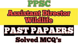 Assistant Director wildlife past papers mcqs || PPSC AD wildlife past papers