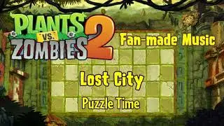 Lost City - Puzzle Time - PvZ2 Fanmade Music