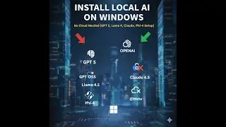 Install Local AI on Windows | No Cloud Needed (GPT-5, GPT OSS, Llama, Mistral, Phi-4 Setup)