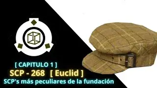 SCP-268 🎩 | SCP m&aacute;s peculiares [ Cap&iacute;tulo 1 ]