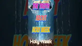 The Truth About Holy Week #TruthInTheBible#LiveForChrist#NotJustTradition#HolyWeek