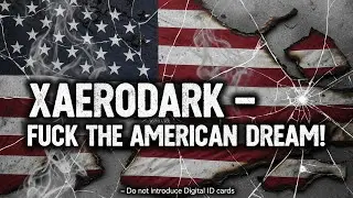 Xaerodark -FUCK THE AMERICAN DREAM! |  (Protest Anthem 2025) | No Digital ID